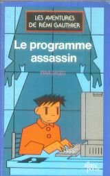 Les Aventures de Rémi Gauthier. Vol. 2. Le Programme assassin