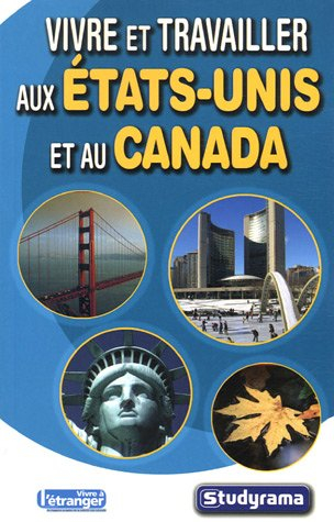 Vivre et travailler aux États-Unis et au Canada