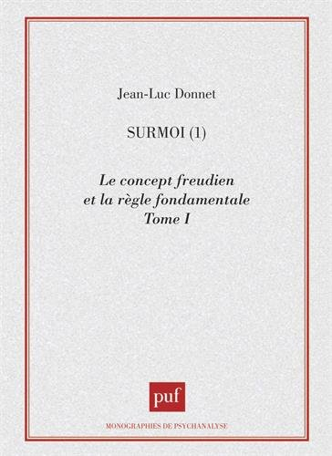 Surmoi. Vol. 1. Le concept freudien et la règle fondamentale