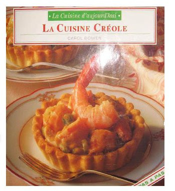 La cuisine créole (La cuisine d'aujourd'hui)