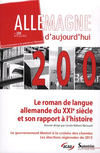 Allemagne d'aujourd'hui, n° 200. Le roman de langue allemande du XXIe siècle et son rapport à l'hist