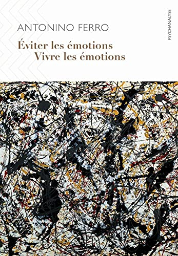 Eviter les émotions, vivre les émotions
