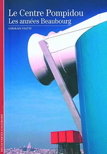 Le Centre Pompidou : les années Beaubourg
