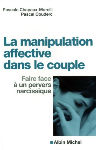 La manipulation affective dans le couple : faire face à un pervers narcissique