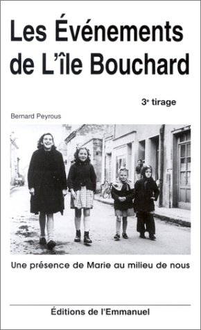 les evénements de l'île bouchard : une présence de marie au milieu de nous