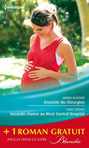 Enceinte du chirurgien. Seconde chance au West Central Hospital. Le passé secret du Dr Lawson