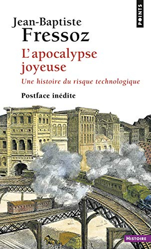 L'apocalypse joyeuse : une histoire du risque technologique
