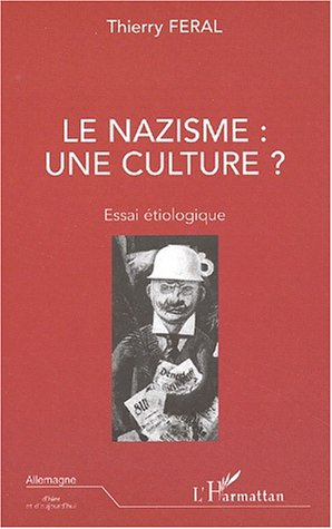 Le nazisme, une culture ? : essai étiologique