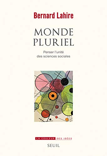 Monde pluriel : penser l'unité des sciences sociales