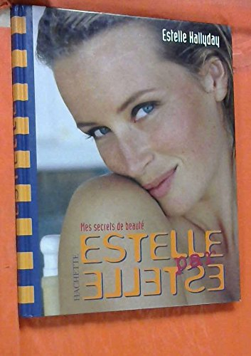 estelle par estelle : mes secrets de beauté