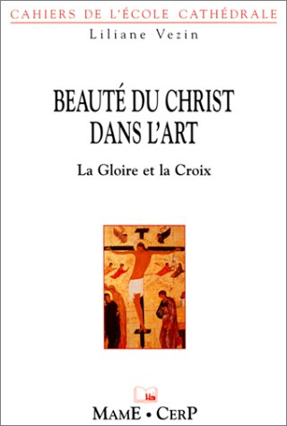 Beauté du Christ dans l'art : la gloire et la croix