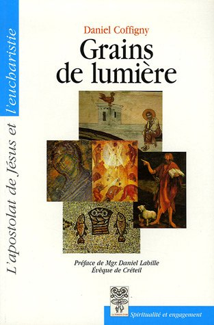 Grains de lumière : l'apostolat de Jésus et l'eucharistie