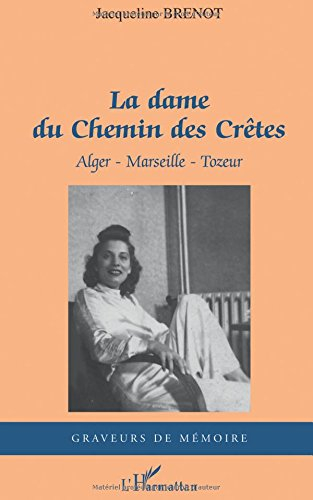 La dame du chemin des crêtes : Alger, Marseille, Tozeur