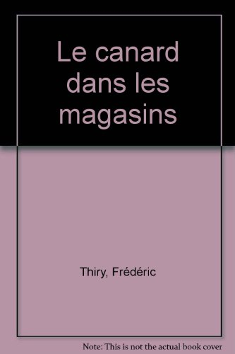 As-tu vu le canard dans les magasins ?