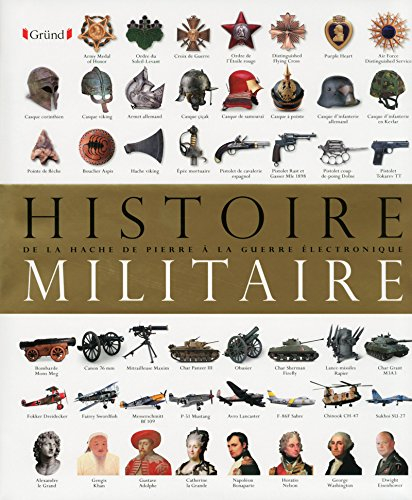Histoire militaire : de la hache de pierre à la guerre électronique