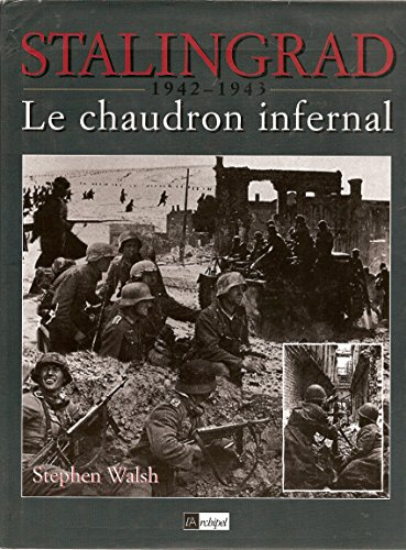 Stalingrad, 1942-1943 : le chaudron infernal