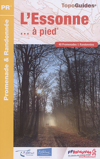 L'Essonne... à pied : 40 promenades & randonnées