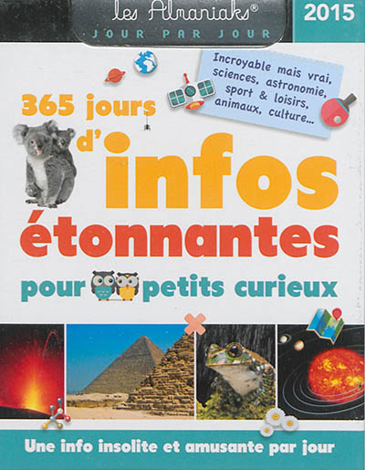 365 jours d&#039;infos étonnantes pour petits curieux