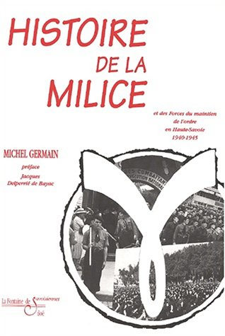 histoire de la milice et des forces du maintien de l'ordre en haute-savoie 1940-1945 : guerre civile