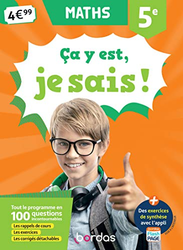 Ca y est, je sais ! maths 5e : tout le programme en 100 questions incontournables : les rappels de c