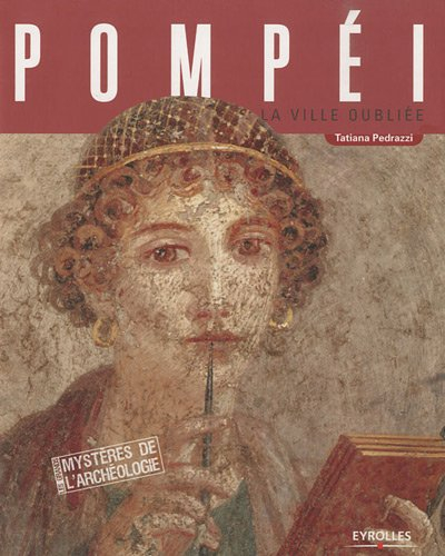 Pompéi : la ville oubliée