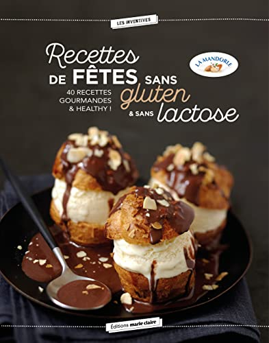 Recettes de fêtes sans gluten & sans lactose : 40 recettes plaisir & légèreté