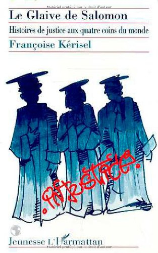 Le glaive de Salomon : histoires de justice des quatre coins du monde