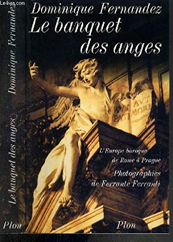 Le Banquet des anges : L'Europe baroque de Rome à Prague