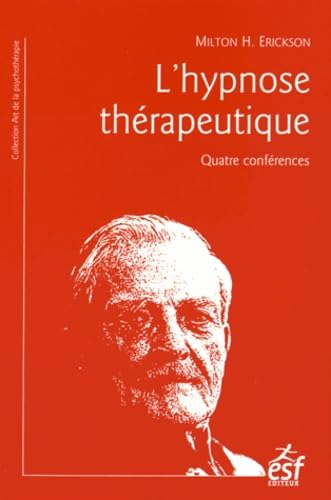 L'hypnose thérapeutique : quatre conférences