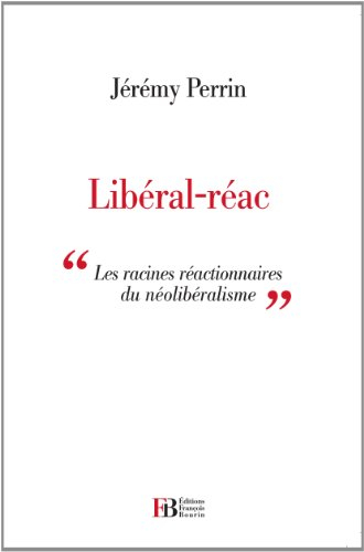 libéral-réac : les racines réactionnaires du néolibéralisme