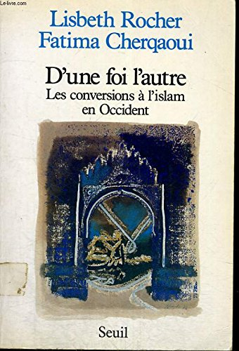 D'une foi l'autre : les conversions à l'islam en Occident