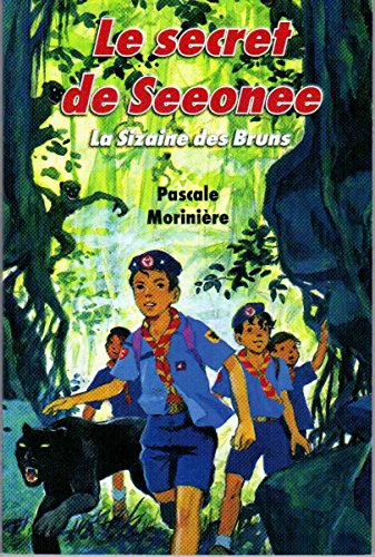 La sizaine des Bruns. Vol. 3. Le secret de Seeonee