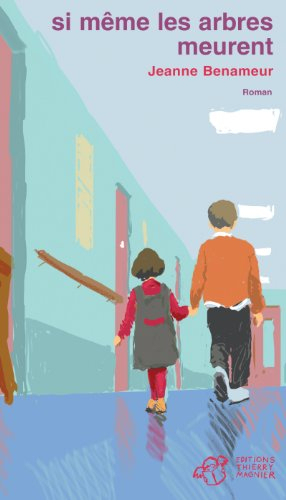 si même les arbres meurent