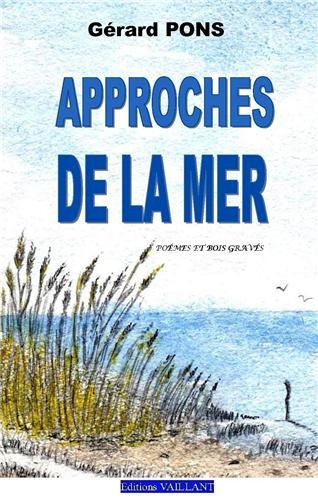 Approches de la mer : poèmes & textes : bois gravés par l'auteur