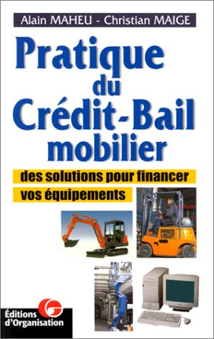 Pratique du crédit-bail mobilier : des solutions pour financer vos équipements