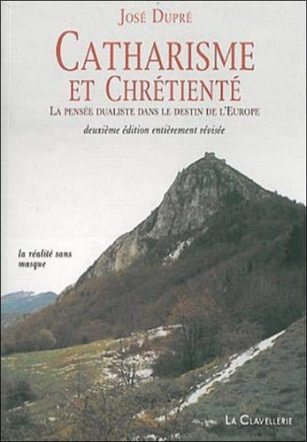 Catharisme et chrétienté : la pensée dualiste dans le destin de l'Europe