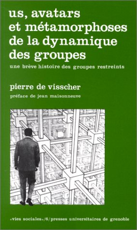 Us, avatars et métamorphoses de la dynamique des groupes : une brève histoire des groupes restreints