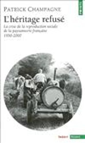 L'héritage refusé : la crise de la reproduction sociale de la paysannerie en France (1950-2000)