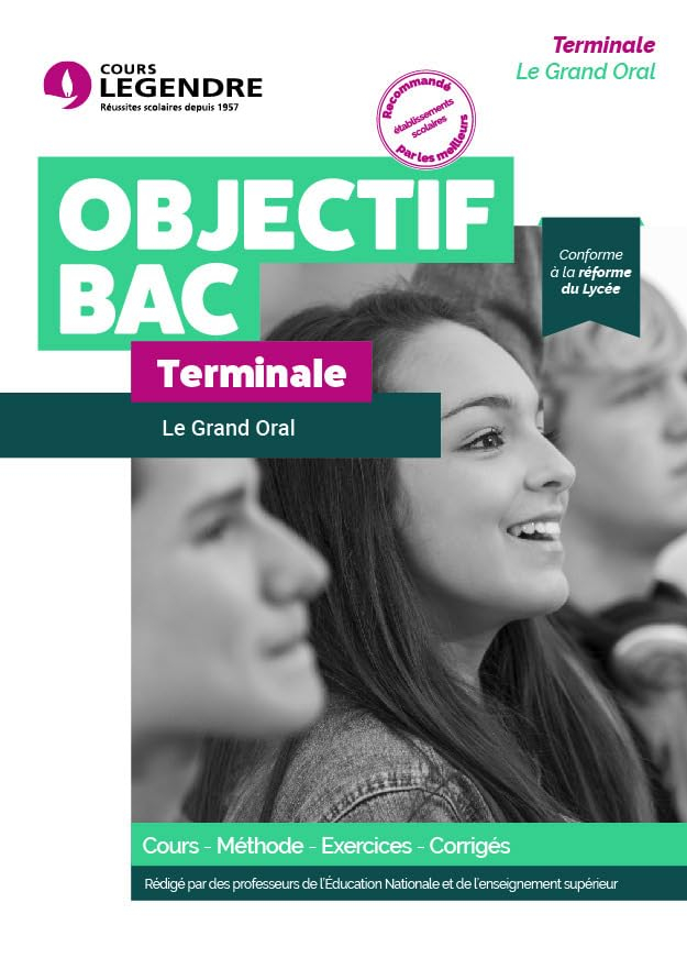 Le grand oral terminale : cours, méthode, exercices, corrigés : conforme à la réforme du lycée