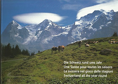 Die Schweiz rund ums jahr - Une Suisse pour toutes