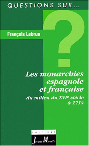 Les monarchies espagnole et française du milieu du XVIe siècle à 1714