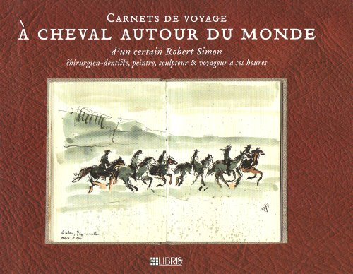 Carnets de voyage à cheval autour du monde