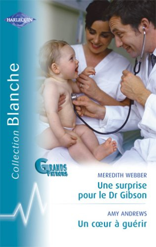 Une surprise pour le Dr Gibson. Un coeur à guérir