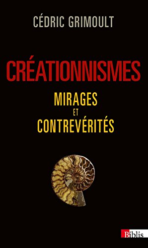 Créationnismes, mirages et contrevérités