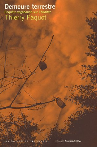 Demeure terrestre : enquête vagabonde sur l'habiter