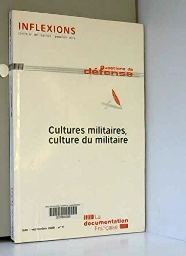 Inflexions, n° 11. Cultures militaires, culture du militaire