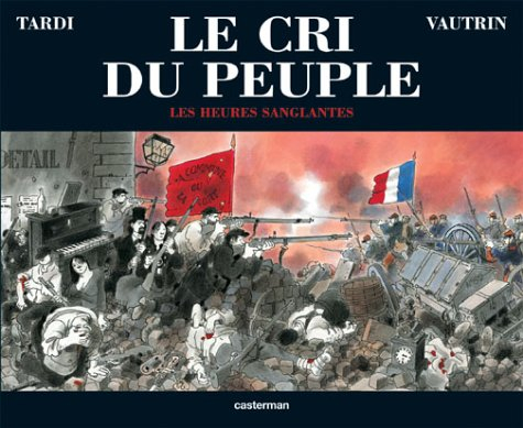 Le cri du peuple. Vol. 3. Les heures sanglantes