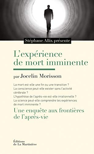 L'expérience de mort imminente : une enquête aux frontières de l'après-vie