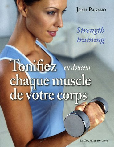 Tonifiez en douceur chaque muscle de votre corps : tonus, minceur et forme pour toute la vie : stren