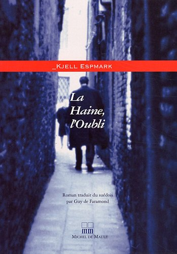 La haine, l'oubli : récit